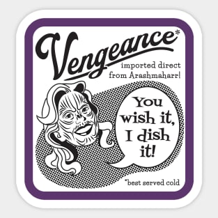 Vengeance: You Wish It, I Dish It (black text, white rectangle) Sticker